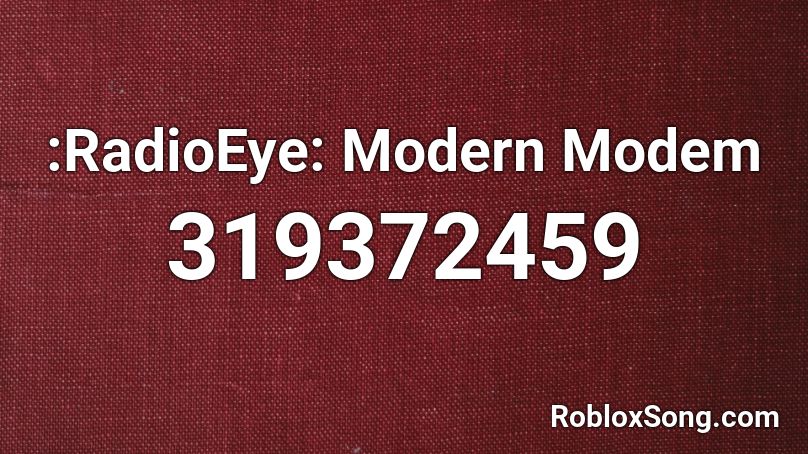 :RadioEye: Modern Modem Roblox ID