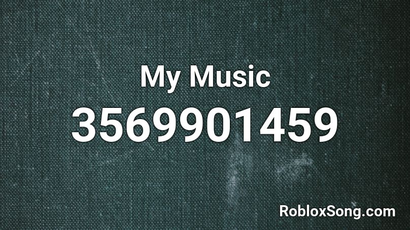 My Music Roblox ID