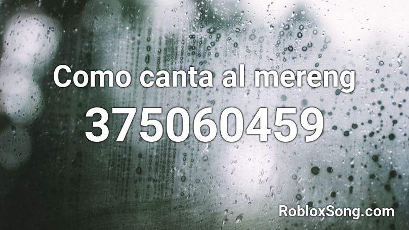 Como canta al mereng Roblox ID