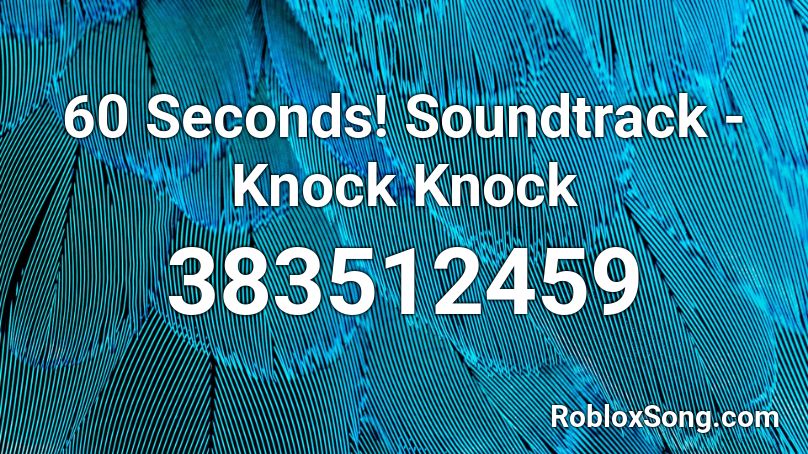 60 Seconds! Soundtrack - Knock Knock Roblox ID