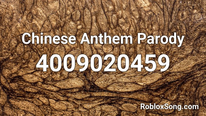 Chinese Anthem Parody Roblox ID