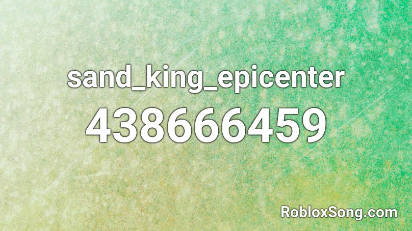 sand_king_epicenter Roblox ID