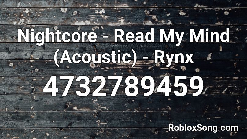 Nightcore - Read My Mind (Acoustic) - Rynx Roblox ID