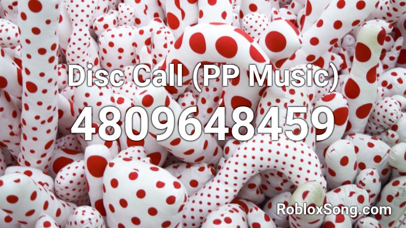 Disc Call (PP Music) Roblox ID