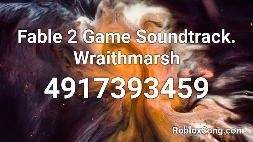 Fable 2 Game Soundtrack. Wraithmarsh Roblox ID