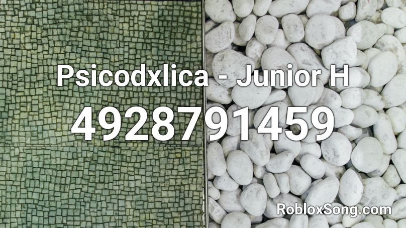 Psicodxlica - Junior H Roblox ID
