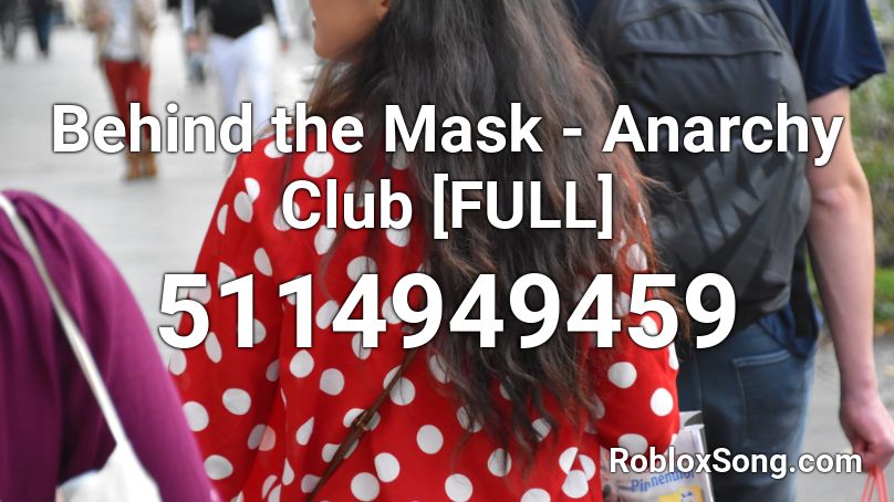 Behind the Mask - Anarchy Club [FULL] Roblox ID