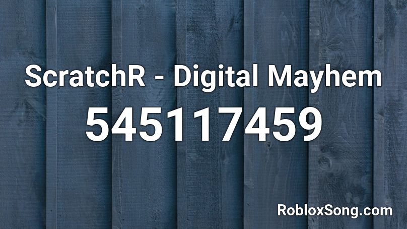 ScratchR - Digital Mayhem Roblox ID