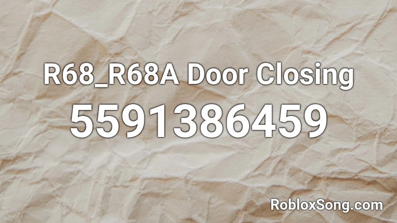 R68_R68A Door Closing Roblox ID