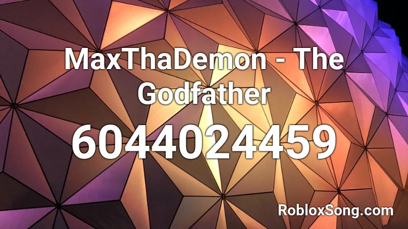 MaxThaDemon - The Godfather Roblox ID