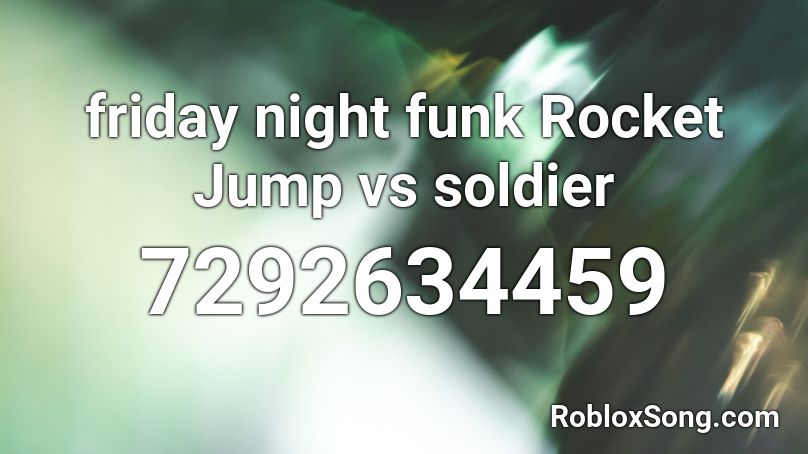 friday night funk Rocket Jump vs soldier Roblox ID