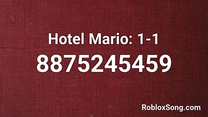 Hotel Mario: 1-1 Roblox ID