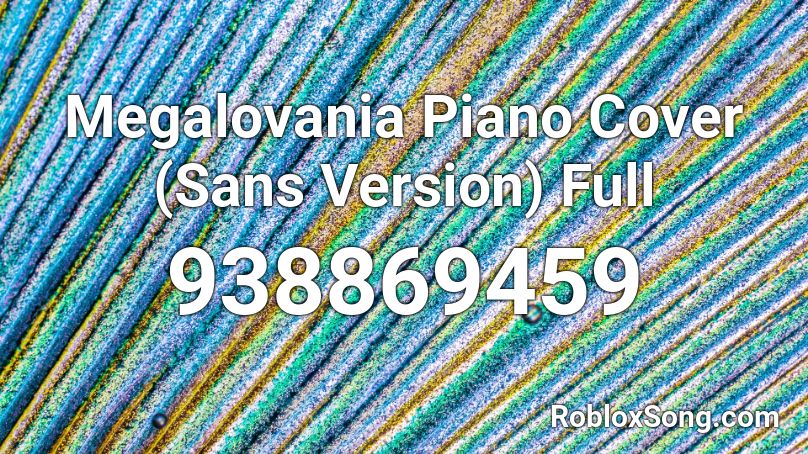 Megalovania Piano Cover (Sans Version) Full Roblox ID