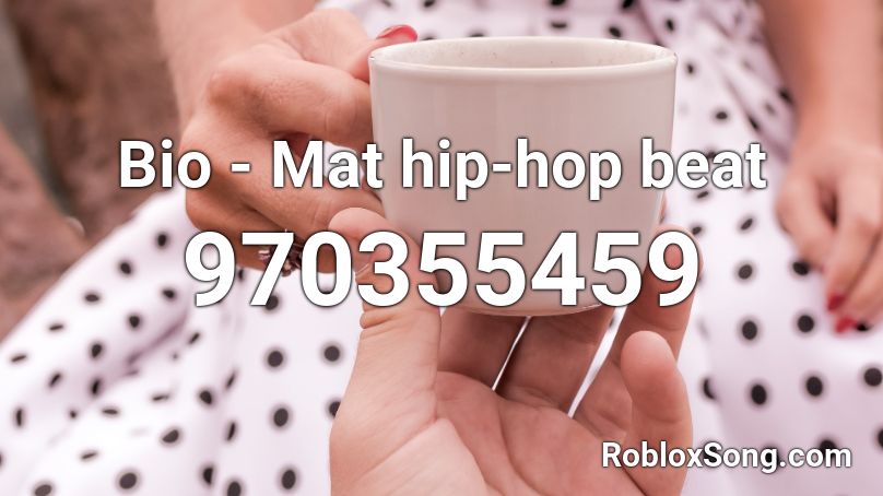 Bio - Mat hip-hop beat Roblox ID