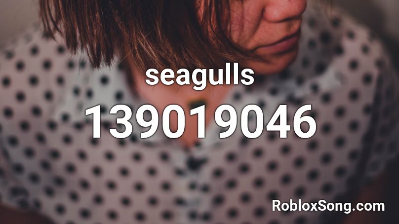 seagulls Roblox ID