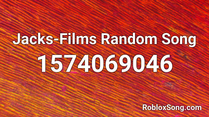 Jacks-Films Random Song Roblox ID