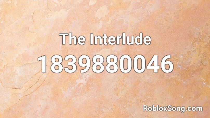 The Interlude Roblox ID