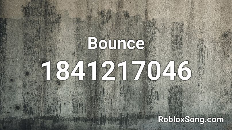 Bounce Roblox ID