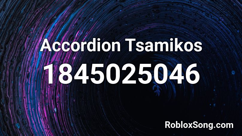 Accordion Tsamikos Roblox ID