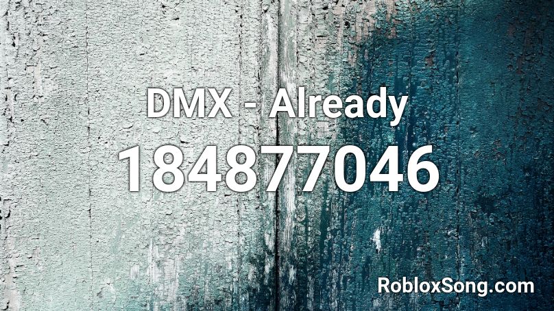 DMX - Already Roblox ID