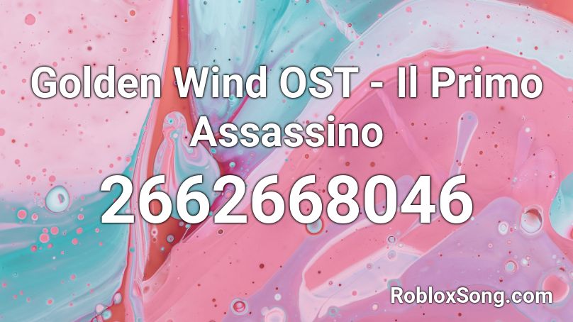 Golden Wind OST - Il Primo Assassino Roblox ID