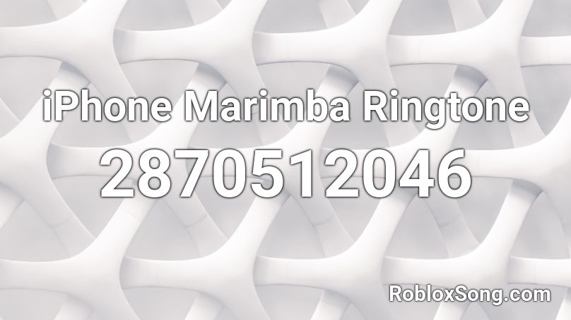 iPhone Marimba Ringtone Roblox ID