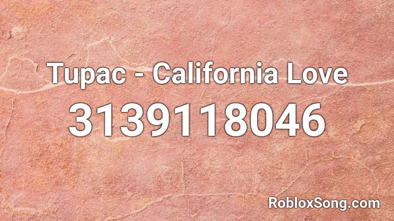 Tupac - California Love Roblox ID