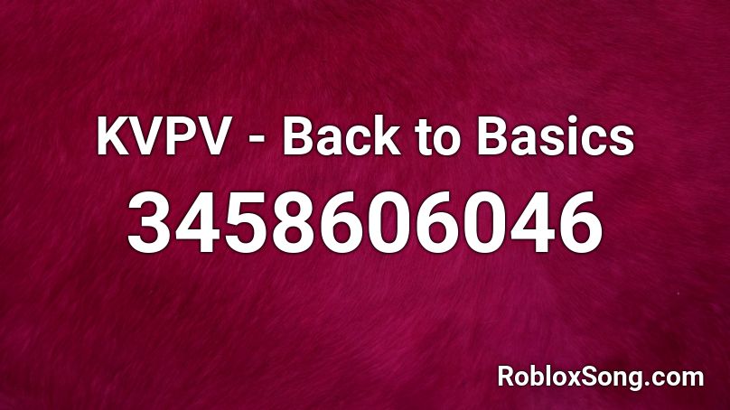 KVPV - Back to Basics Roblox ID