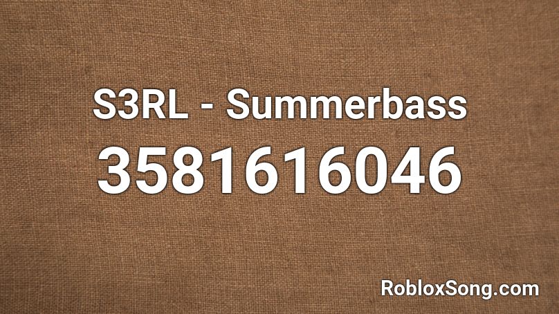 S3RL - Summerbass Roblox ID