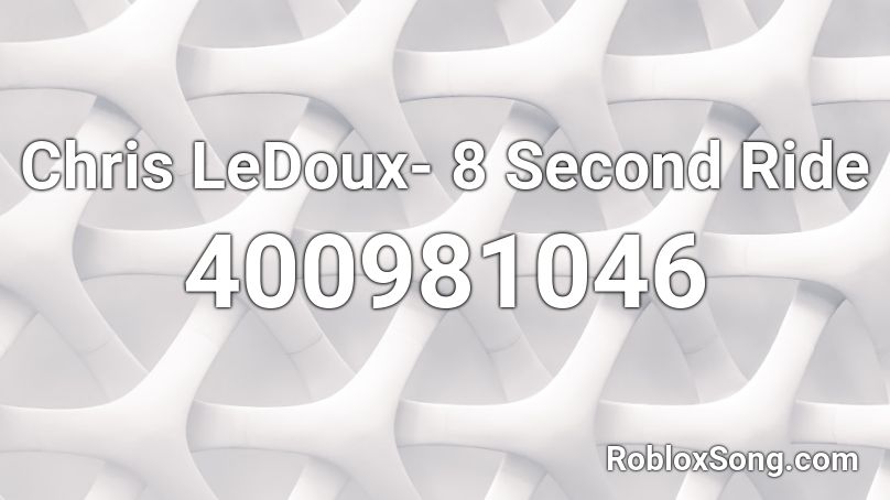 Chris LeDoux- 8 Second Ride  Roblox ID