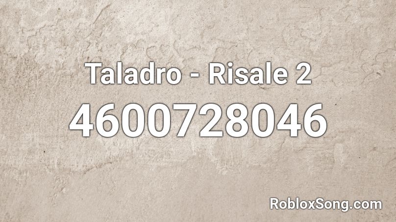 Taladro - Risale 2 Roblox ID