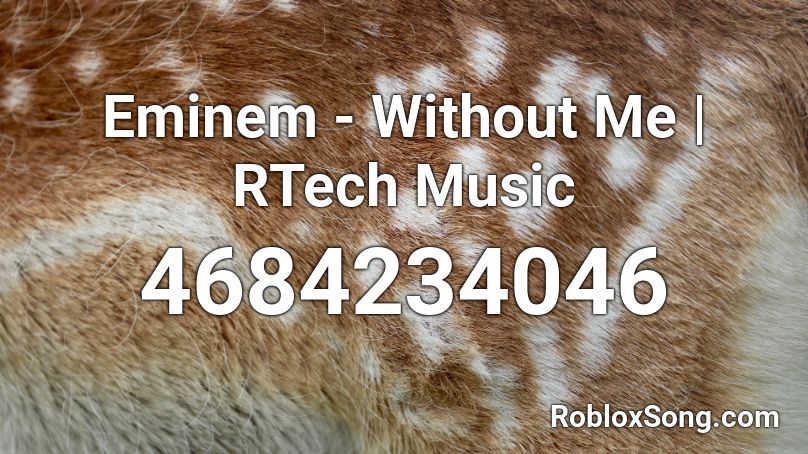 Eminem Without Me Rtech Music Roblox Id Roblox Music Codes - eminem roblox code