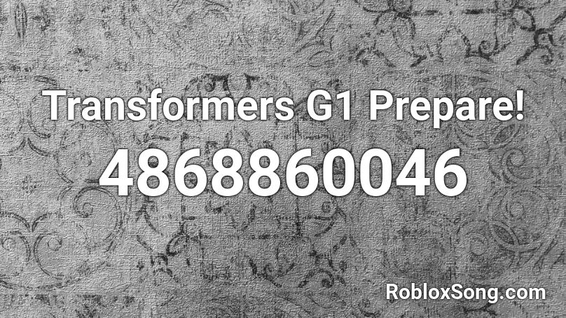 Transformers G1 Prepare! Roblox ID