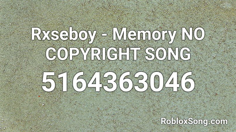 Rxseboy - Memory NO COPYRIGHT SONG  Roblox ID