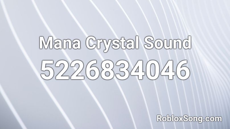 Mana Crystal Sound Roblox ID