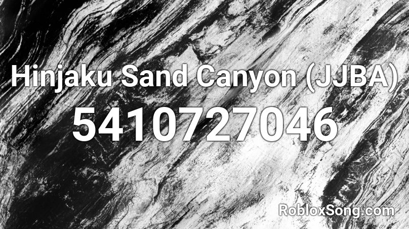 Hinjaku Sand Canyon (JJBA) Roblox ID