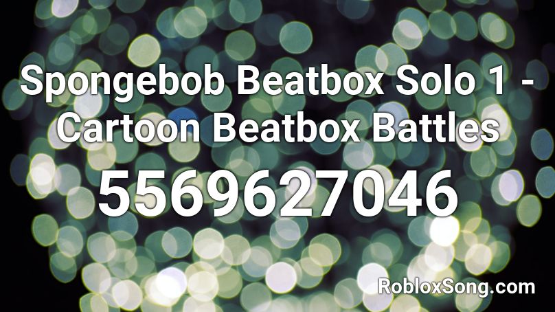Spongebob Beatbox Solo 1 - Cartoon Beatbox Battles Roblox ID