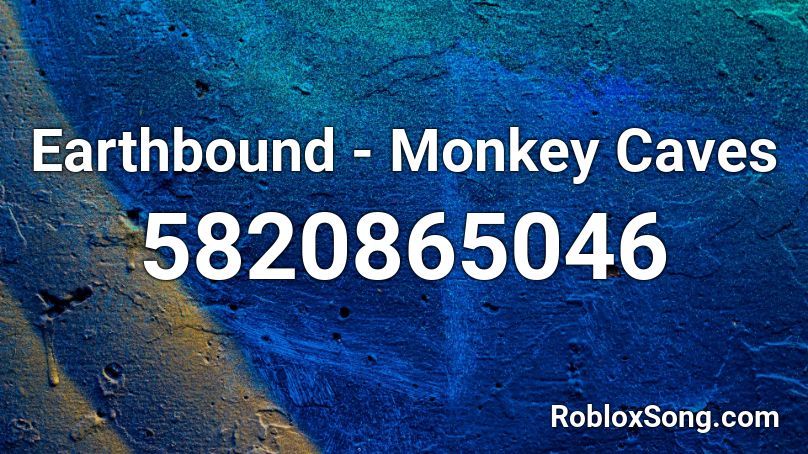 Earthbound - Monkey Caves Roblox ID