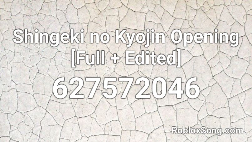 Shingeki no Kyojin Opening [Full + Edited] Roblox ID