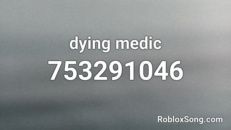 dying medic Roblox ID