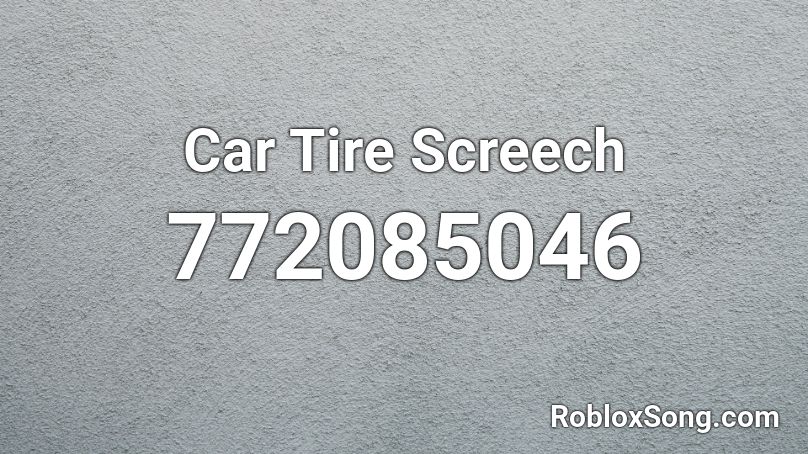 Car Tire Screech Roblox ID