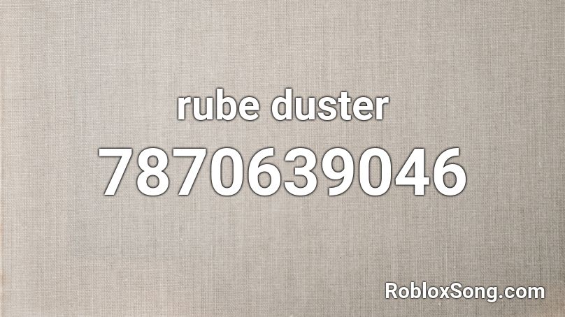 rube duster Roblox ID