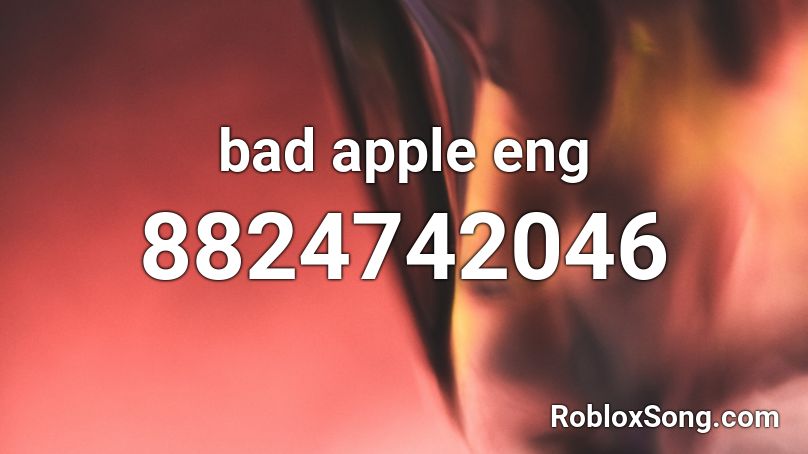 bad apple eng Roblox ID