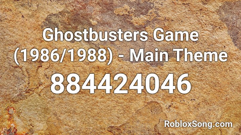 Ghostbusters Game (1986/1988) - Main Theme Roblox ID