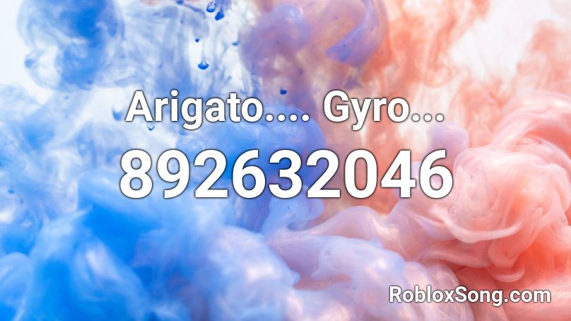 Arigato.... Gyro... Roblox ID