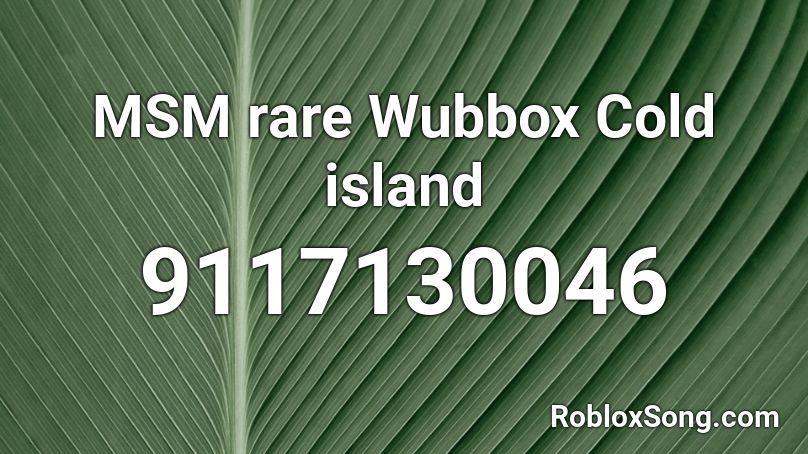 MSM rare Wubbox Cold island Roblox ID