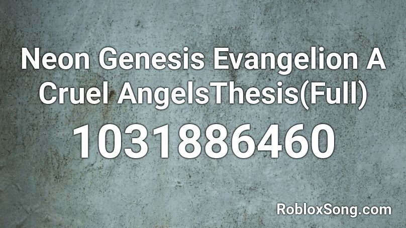 Neon Genesis Evangelion A Cruel AngelsThesis(Full) Roblox ID