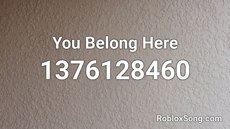 You Belong Here Roblox Id Roblox Music Codes - roblox id you belong here