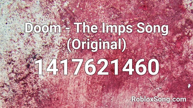 Doom - The Imps Song (Original) Roblox ID