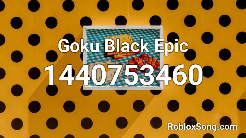 Goku Black Epic Roblox ID